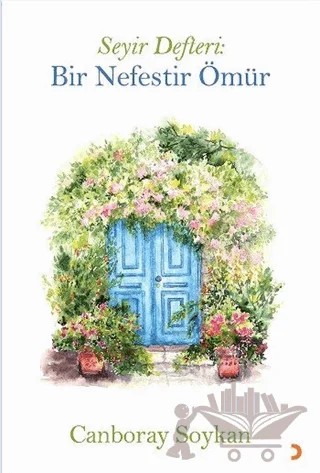 Seyir Defteri: Bir Nefestir Ömür – Canboray Soykan – Cinius Yayınları kitap kapağı