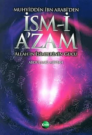 Muhyiddin İbn Arabi’den İsm-i A’zam – Abdulbaki Miftah – Kitsan Yayınları kitap kapağı