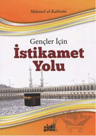 Gençler İçin İstikamet Yolu – Müsned El-Kahtani – Guraba Yayınları kitap kapağı