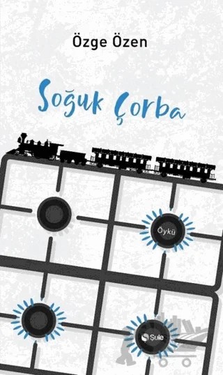 Soğuk Çorba – Özge Özen – Şule Yayınları kitap kapağı