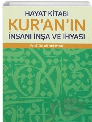 Hayat Kitabı Kur'an'ın İnsanı İnşa ve İhyası – Ali Akpınar – Mavi Yayıncılık kitap kapağı