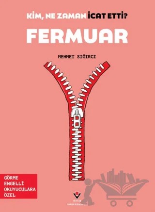 Kim, Ne Zaman İcat Etti? Fermuar – Mehmet Sığırcı – TÜBİTAK Yayınları kitap kapağı
