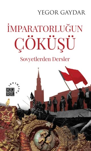 İmparatorluğun Çöküşü – Yegor Gaydar – Küre Yayınları kitap kapağı