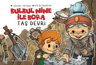 Bulbul Nine İle Bora- Taş Devri – Şevval Tüysüz - Aylin Karakuş – Parya Kitap kitap kapağı