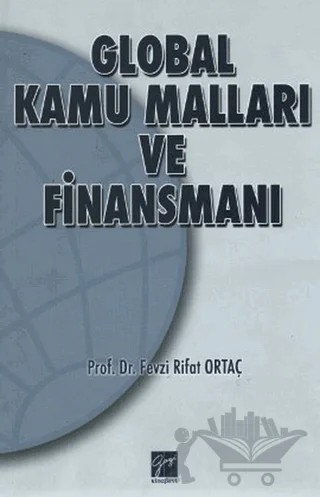 Global Kamu Malları ve Finansmanı – Fevzi Rifat Ortaç – Gazi Kitabevi kitap kapağı