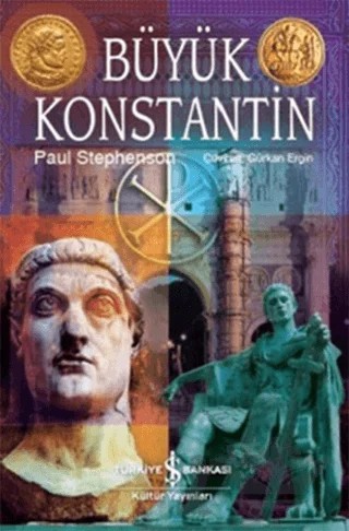 Büyük Konstantin – Paul Stephenson – İş Bankası Kültür Yayınları kitap kapağı