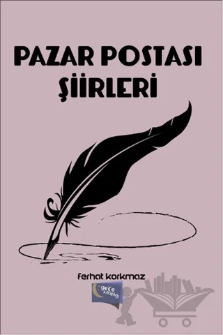 Pazar Postası Şiirleri – Ferhat Korkmaz – Gece Kitaplığı kitap kapağı