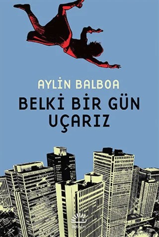 Belki Bir Gün Uçarız – Aylin Balboa – İletişim Yayınevi kitap kapağı