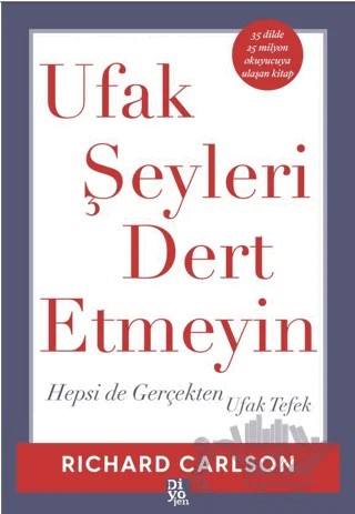 Ufak Şeyleri Dert Etmeyin – Richard Carlson – Diyojen Yayıncılık kitap kapağı