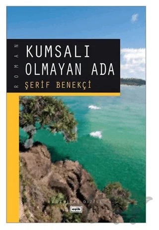 Kumsalı Olmayan Ada – Şerif Benekçi – Eşik Yayınları kitap kapağı