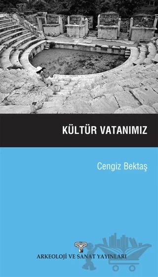 Kültür Vatanımız – Cengiz Bektaş – Arkeoloji ve Sanat Yayınları kitap kapağı