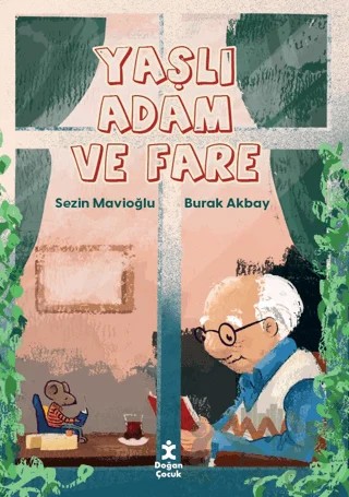 Yaşlı Adam ve Fare – Sezin Mavioğlu – Doğan Çocuk kitap kapağı