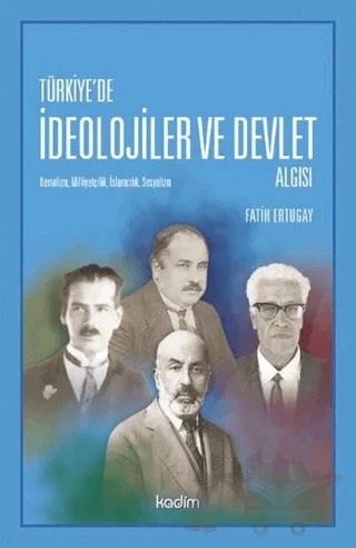 Türkiye'de İdeolojier ve Devlet Algısı – Fatih Ertugay – Kadim Yayınları kitap kapağı