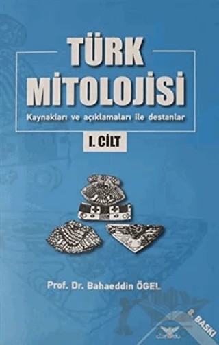 Türk Mitolojisi 1 – Bahaeddin Ögel – Altınordu Yayınları kitap kapağı
