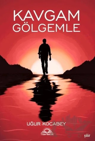 Kavgam Gölgemle – Uğur Kocabey – 7 Harf Yayınları kitap kapağı