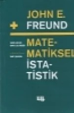 John E. Freund'an Matematiksel İstatistik – Ümit Şenesen, Irwin Miller, Marylees Miller – Literatür kitap kapağı