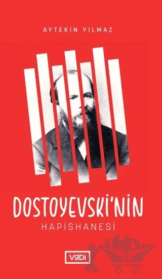 Dostoyevski’nin Hapishanesi – Aytekin Yılmaz – Vadi Yayınları kitap kapağı