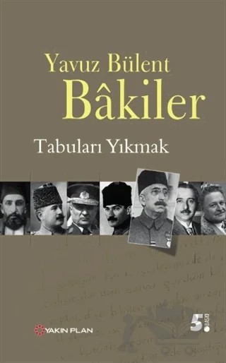 Tabuları Yıkmak – Yavuz Bülent Bakiler – Yakın Plan Yayınları kitap kapağı
