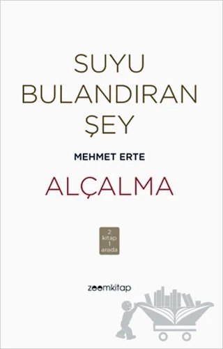 Suyu Bulandıran Şey - Alçalma – Mehmet Erte – ZoomKitap kitap kapağı