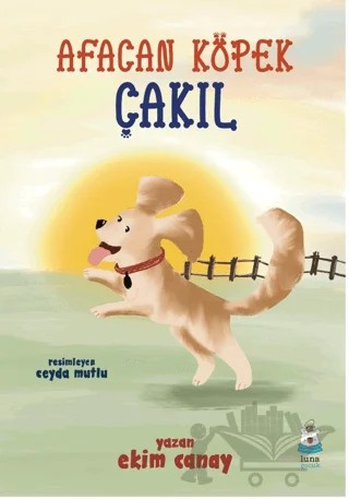 Afacan Köpek Çakıl – Ekim Canay – Luna Çocuk Yayınları kitap kapağı