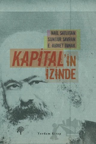 Kapital’in İzinde – E. Ahmet Tonak, Nail Satlıgan, Sungur Savran – Yordam Kitap kitap kapağı