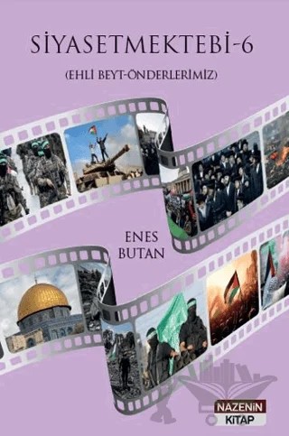 Siyasetmektebi 6 - (Ehli Beyt - Önderlerimiz) – Enes Butan – Nazenin Kitap kitap kapağı