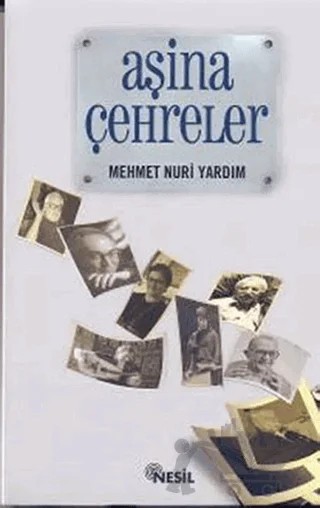 Aşina Çehreler – Mehmet Nuri Yardım – Nesil Yayınları kitap kapağı
