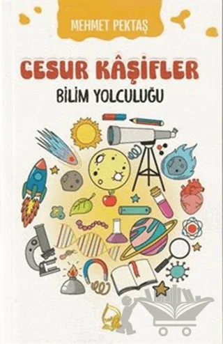 Cesur Kaşifler Bilim Yolculuğu – Mehmet Pektaş – Sebe Yayınları kitap kapağı