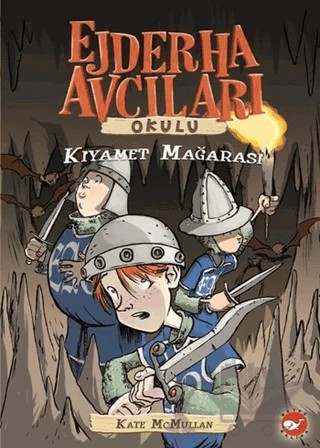 Ejderha Avcıları Okulu 3 Kıyamet Mağarası – Kate McMullan – Beyaz Balina Yayınları kitap kapağı