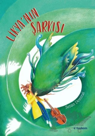 Likya'nın Şarkısı – Seran Demiral – Tudem Yayınları kitap kapağı