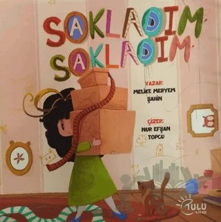 Sakladım Sakladım – Melike Meryem Şahin – Tulu Kitap kitap kapağı
