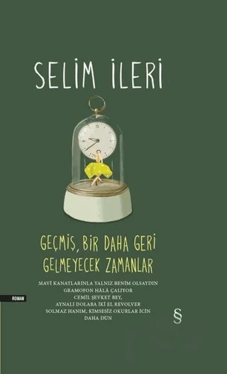 Geçmiş Bir Daha Geri Gelmeyecek Zamanlar (Tek Cilt) – Selim İleri – Everest Yayınları kitap kapağı