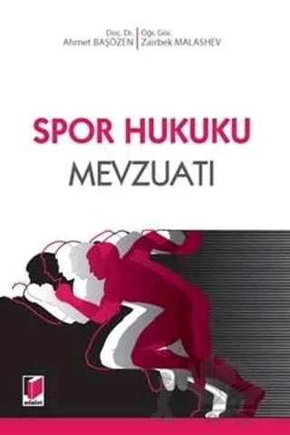 Spor Hukuku Mevzuatı – Ahmet Başözen, Zairbek Malashev – Adalet Yayınevi kitap kapağı