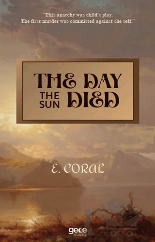 The Day the Sun Died – E. Coral – Gece Kitaplığı kitap kapağı