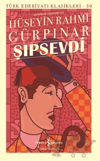 Şıpsevdi (Günümüz Türkçesiyle) – Hüseyin Rahmi Gürpınar – İş Bankası Kültür Yayınları kitap kapağı