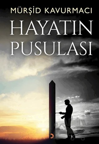 Hayatın Pusulası – Mürşid Kavurmacı – Cinius Yayınları kitap kapağı