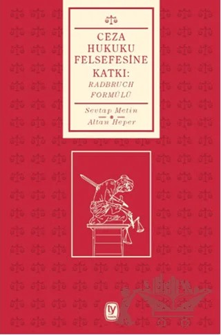Ceza Hukuku Felsesine Katkı : Radbruch Formülü – Altan Heper, Sevtap Metin – Tekin Yayınevi kitap kapağı
