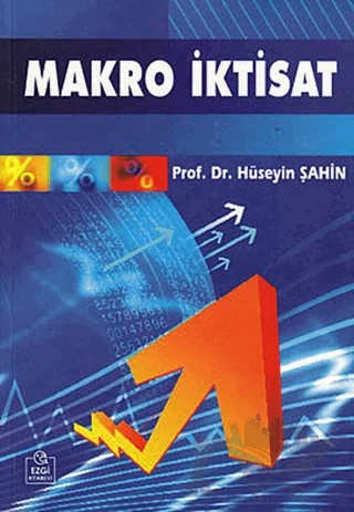Makro İktisat – Hüseyin Şahin – Ezgi Kitabevi Yayınları kitap kapağı