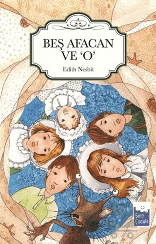 Beş Afacan ve O – Edith Nesbit – Şule Yayınları kitap kapağı