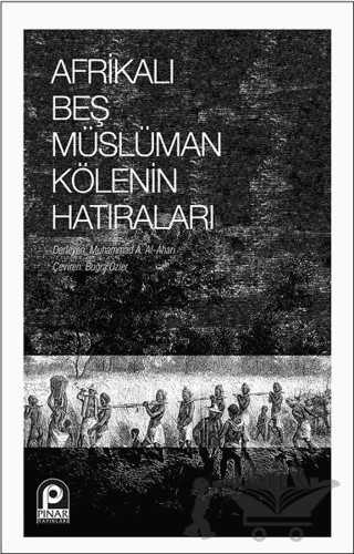 Afrikalı Beş Müslüman Kölenin Hatıraları – Muhammad A. Al-Ahari – Pınar Yayınları kitap kapağı