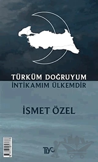 Türküm Doğruyum İntikamım Ülkemdir – İsmet Özel – Tiyo Yayınevi kitap kapağı