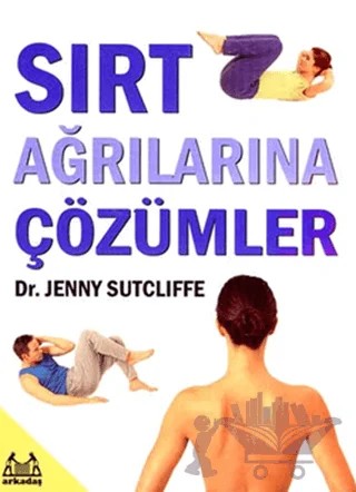 Sırt Ağrılarına Çözümler – Jenny Sutcliffe – Arkadaş Yayınları kitap kapağı