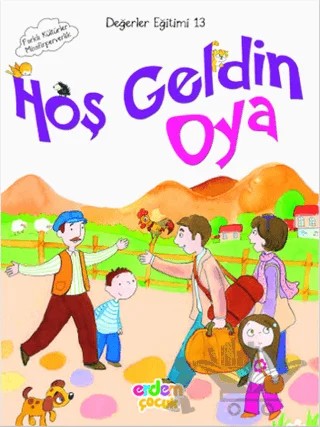 Hoş Geldin Oya / Değerler Eğitimi 13 – Eser Ünalan Şenler, Hümeyra Bektaş, Meral Canoğlu Cantürk – Erdem Çocuk kitap kapağı