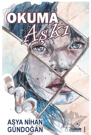 Okuma Aşkı – Asya Nihan Gündoğan – Düş Kurguları Yayıncılık kitap kapağı