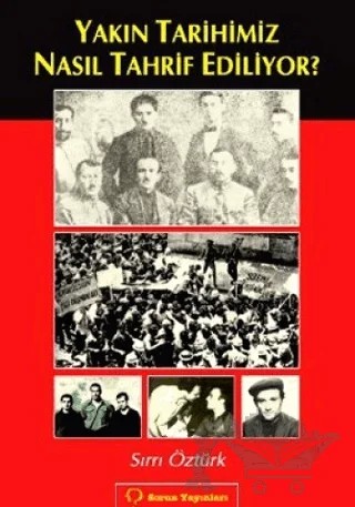 Yakın Tarihimiz Nasıl Tahrif Ediliyor? – Sırrı Öztürk – Sorun Yayınları kitap kapağı