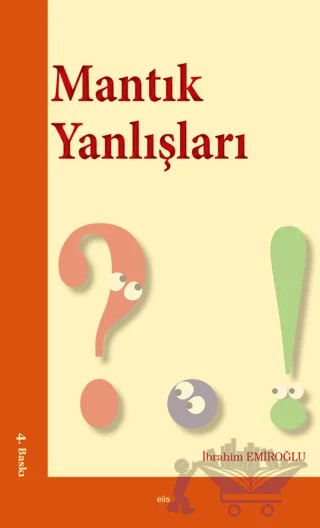 Mantık Yanlışları – İbrahim Emiroğlu – Elis Yayınları kitap kapağı