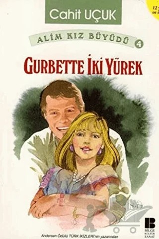 Alim Kız Büyüdü 4 - Gurbette İki Yürek – Cahit Uçuk – Bilge Kültür Sanat kitap kapağı