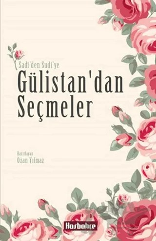 Gülistan'dan Seçmeler – Şirazlı Şeyh Sadi – Hasbahçe kitap kapağı