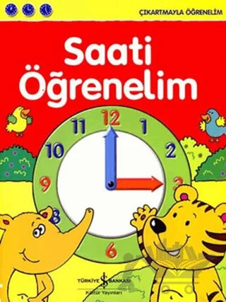 Çıkartmayla Öğrenelim - Saati Öğrenelim – Kolektif – İş Bankası Kültür Yayınları kitap kapağı