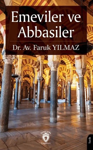 Emeviler ve Abbasiler – Faruk Yılmaz – Dorlion Yayınları kitap kapağı